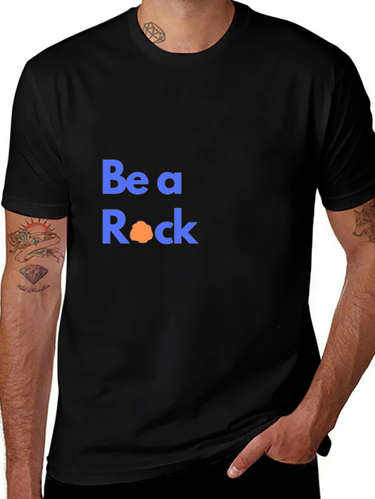 Be A Rock T-Shirt - Motivational Tee