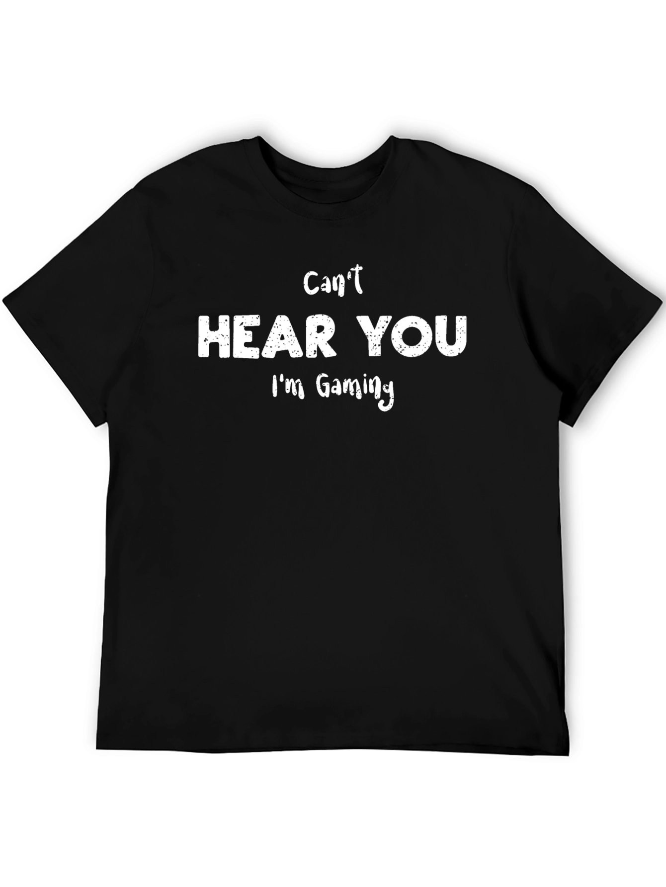 Cant Hear You Im Gaming T-Shirt - Gamer Apparel