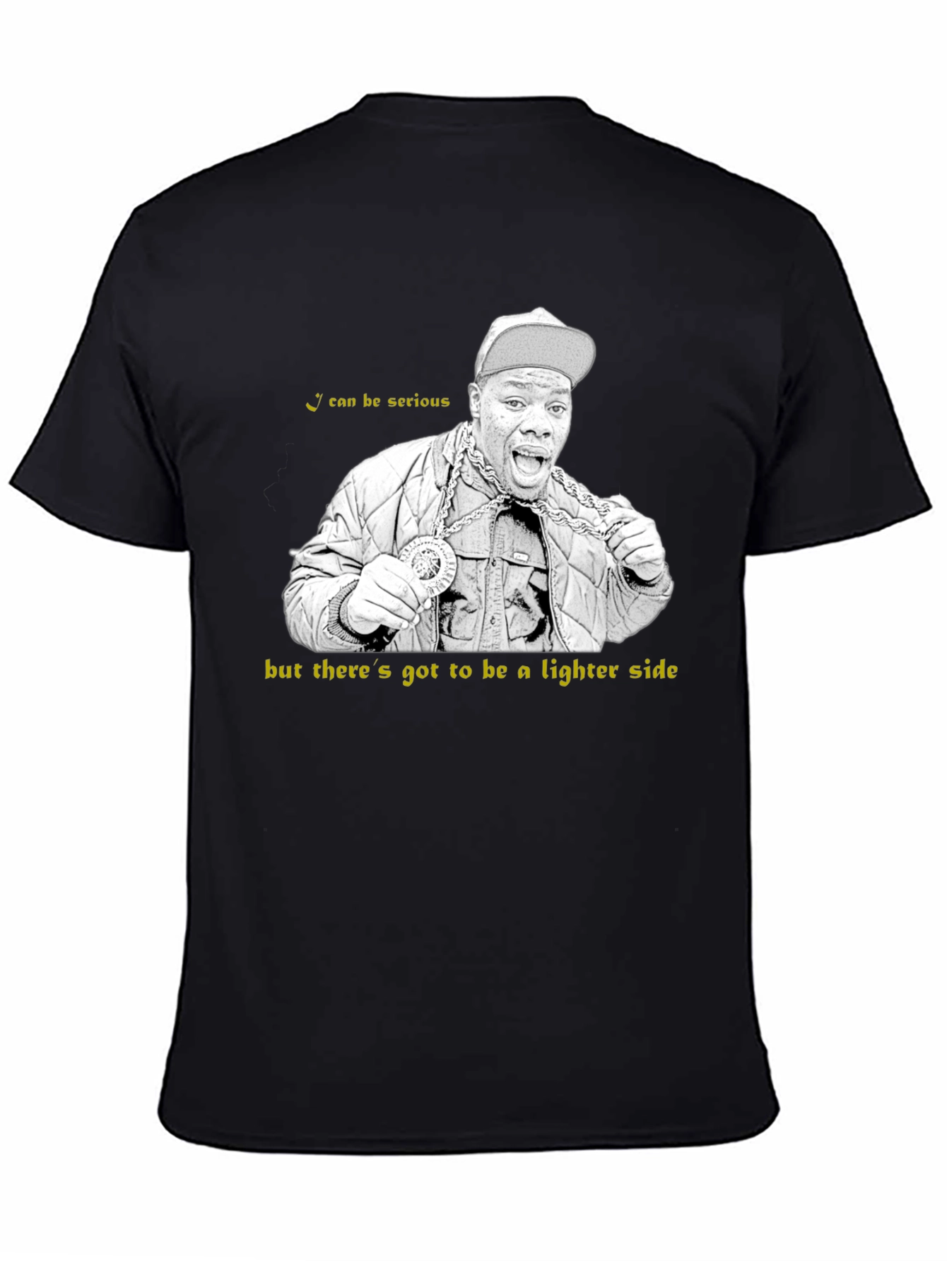 Funny I can be serious T-Shirt