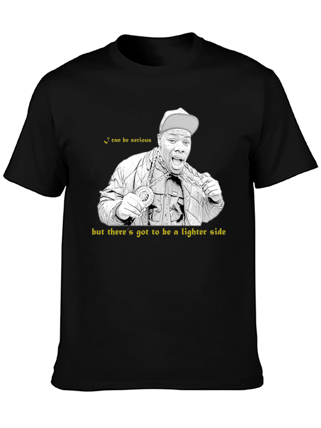 Funny I can be serious T-Shirt