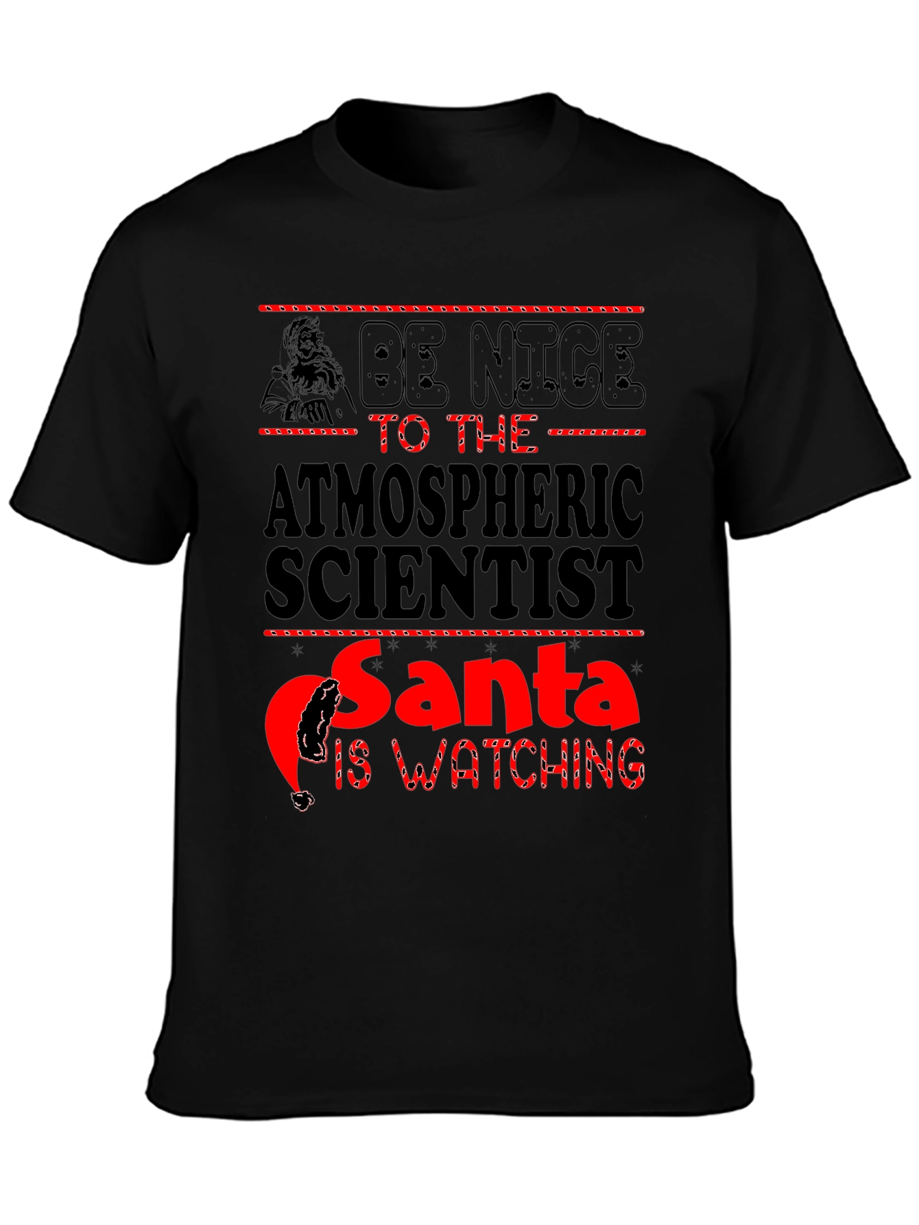 Be Nice to Atmospheric Scientist Santa T-Shirt