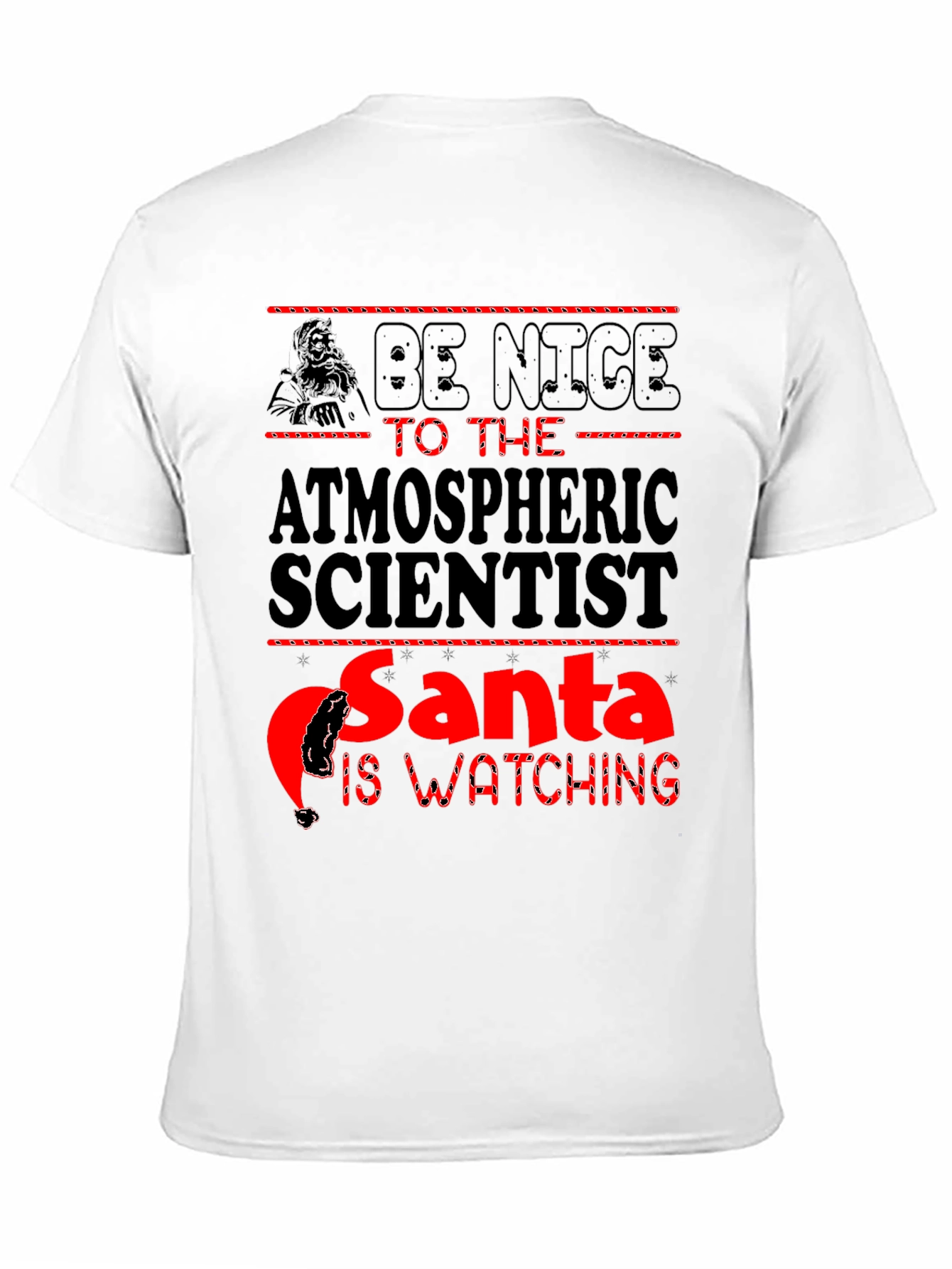 Be Nice to Atmospheric Scientist Santa T-Shirt