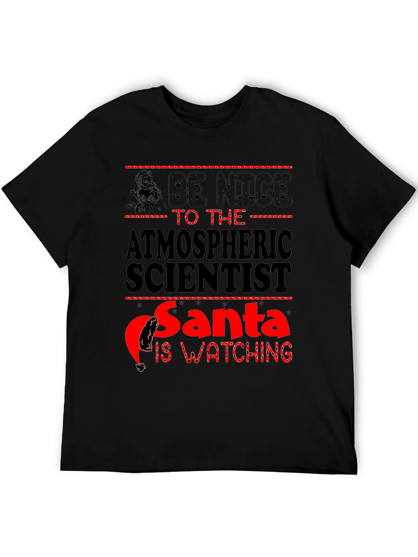 Be Nice to Atmospheric Scientist Santa T-Shirt