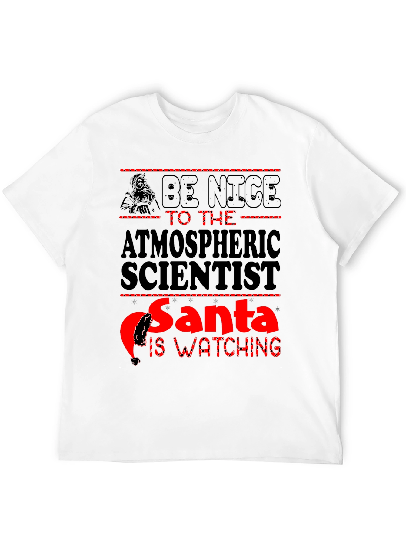 Be Nice to Atmospheric Scientist Santa T-Shirt