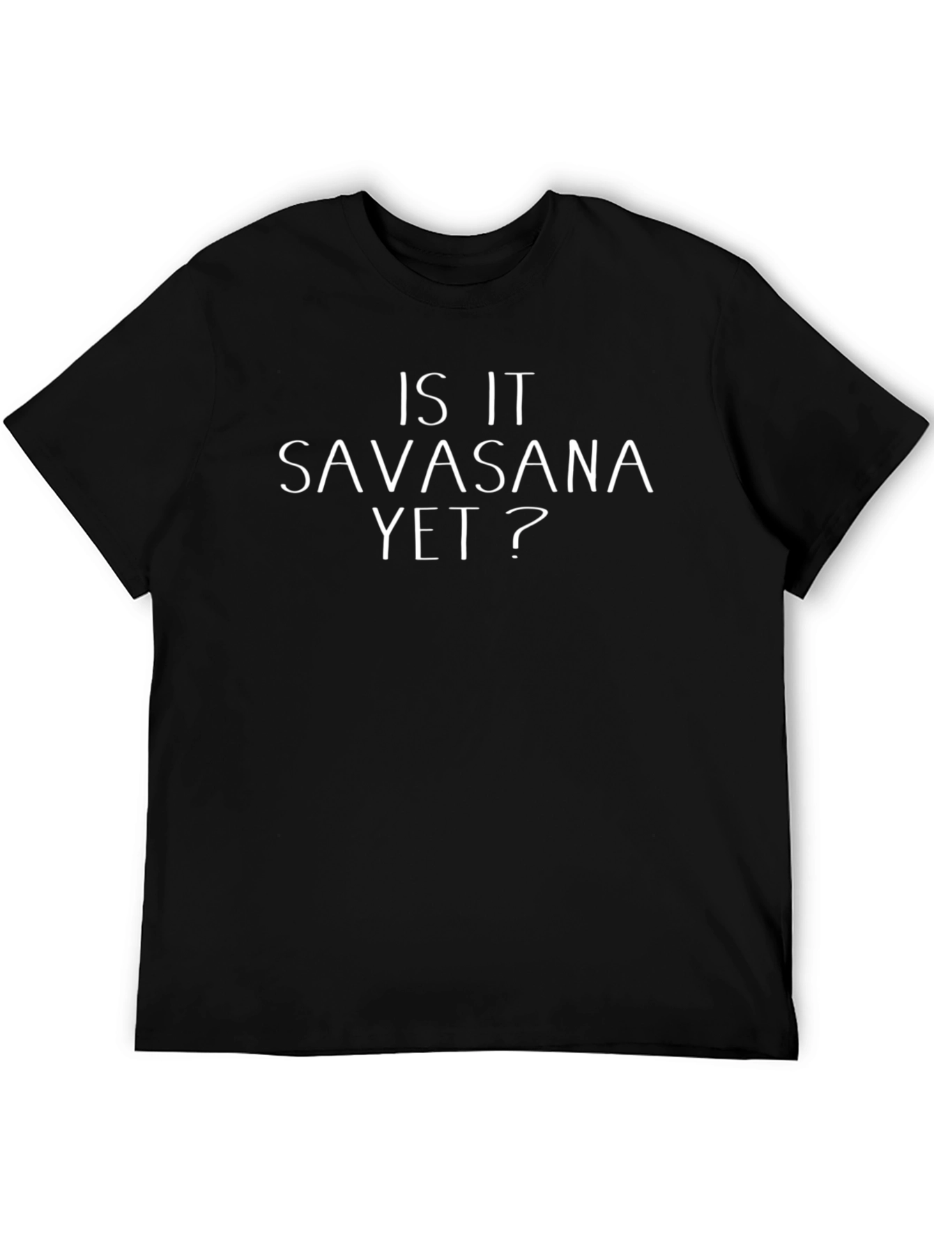 Is It Savasana Yet? Yoga Tee