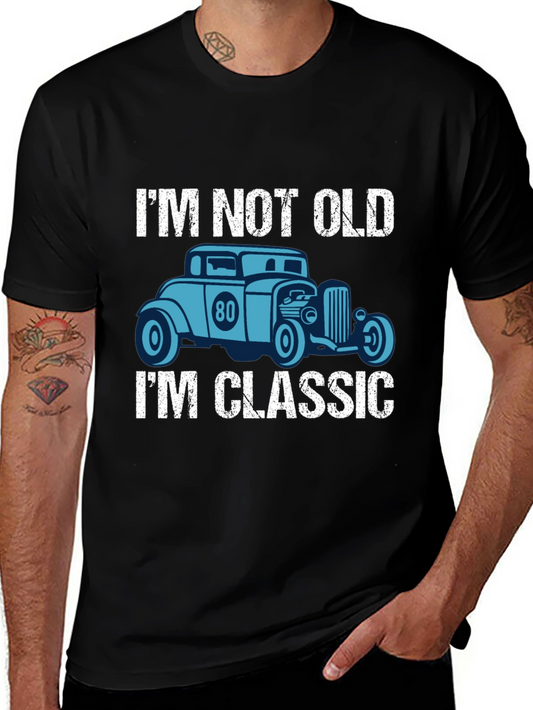 Im Not Old Im Classic Car Graphic T-Shirt