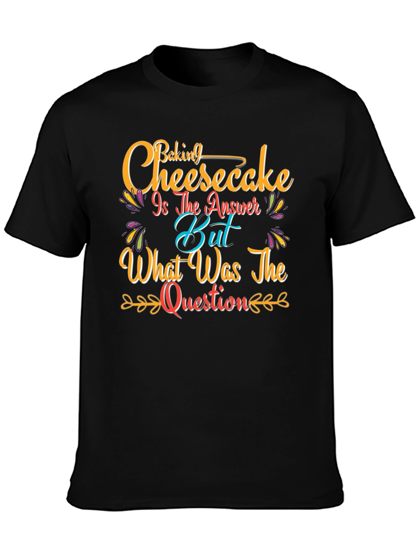 Baking Cheesecake T-Shirt - Funny Foodie Tee