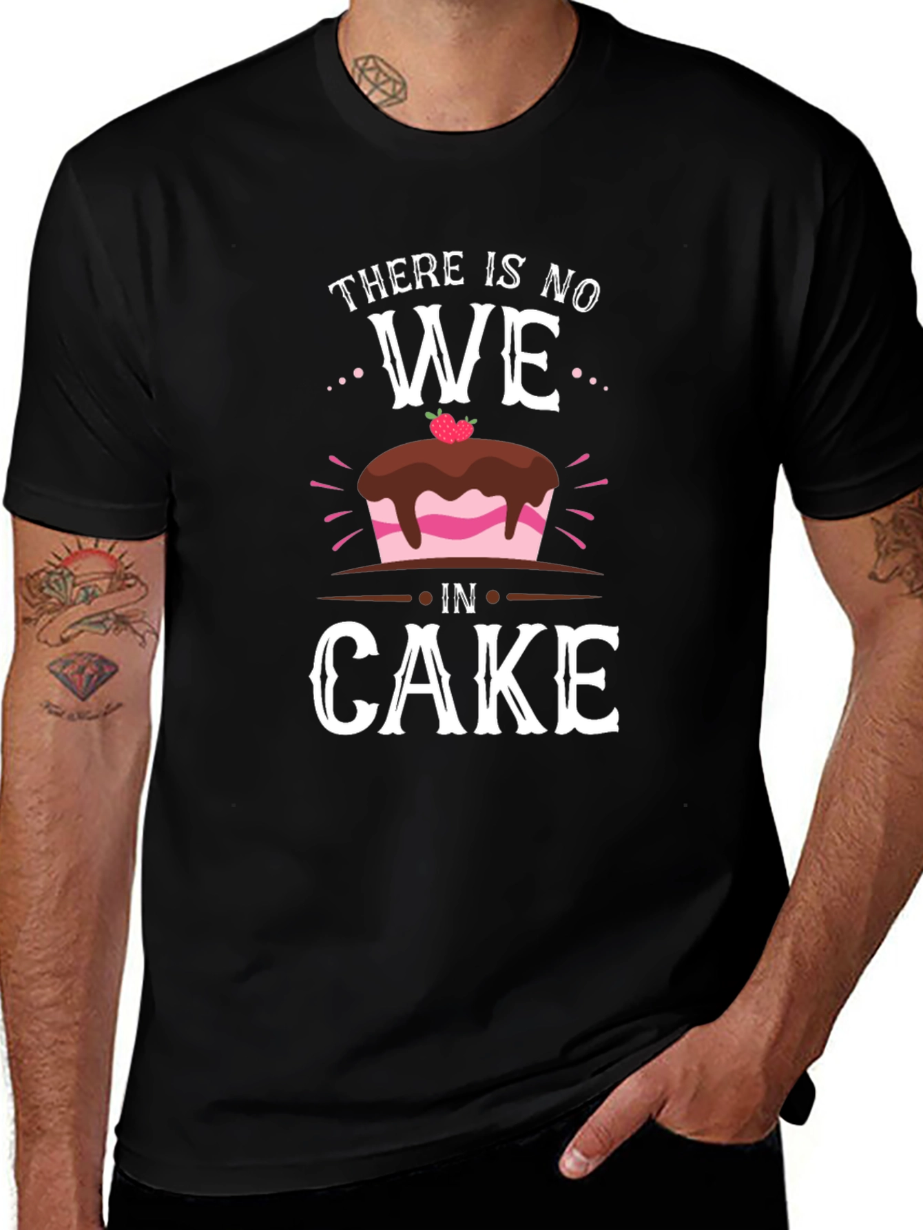 Funny There Is No We In Cake T-Shirt