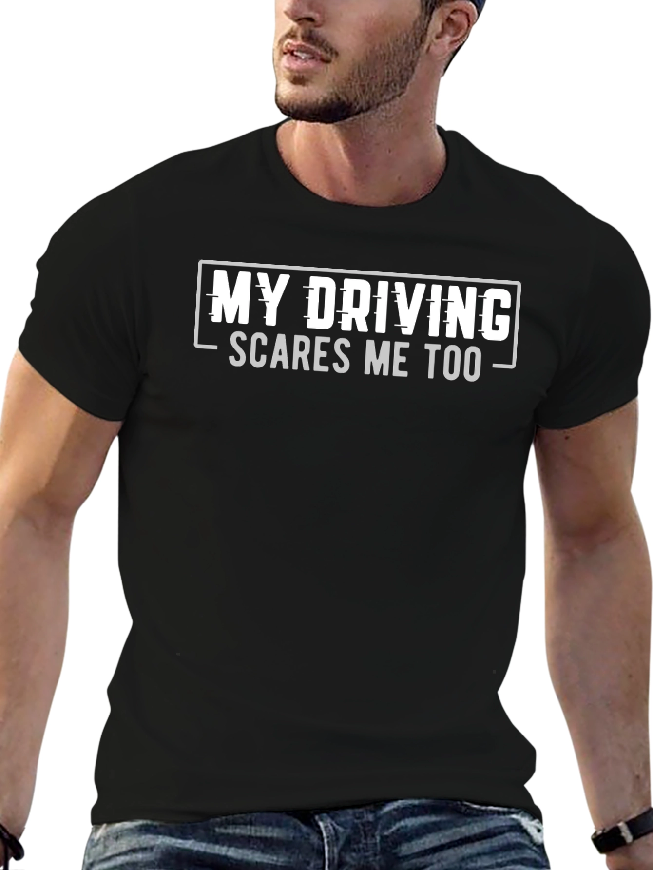 Funny Driving T-Shirt - My Driving Scares Me Too