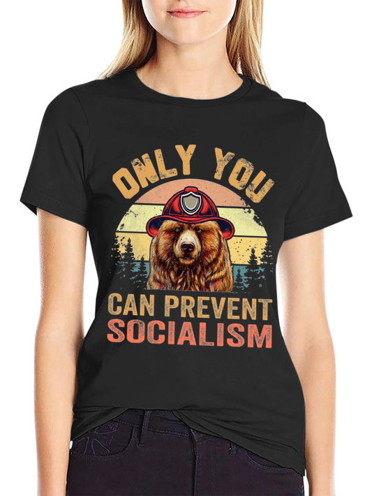 Only You Can Prevent Socialism Bear T-Shirt
