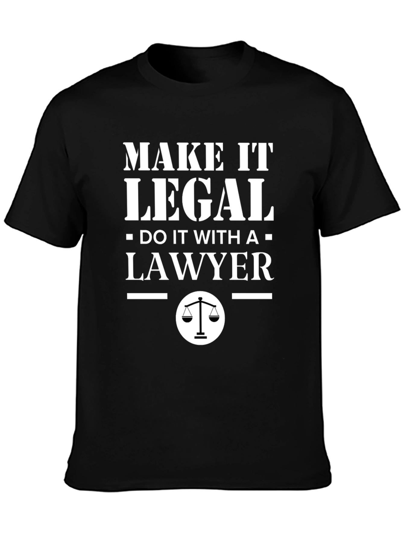 Make It Legal Lawyer T-Shirt