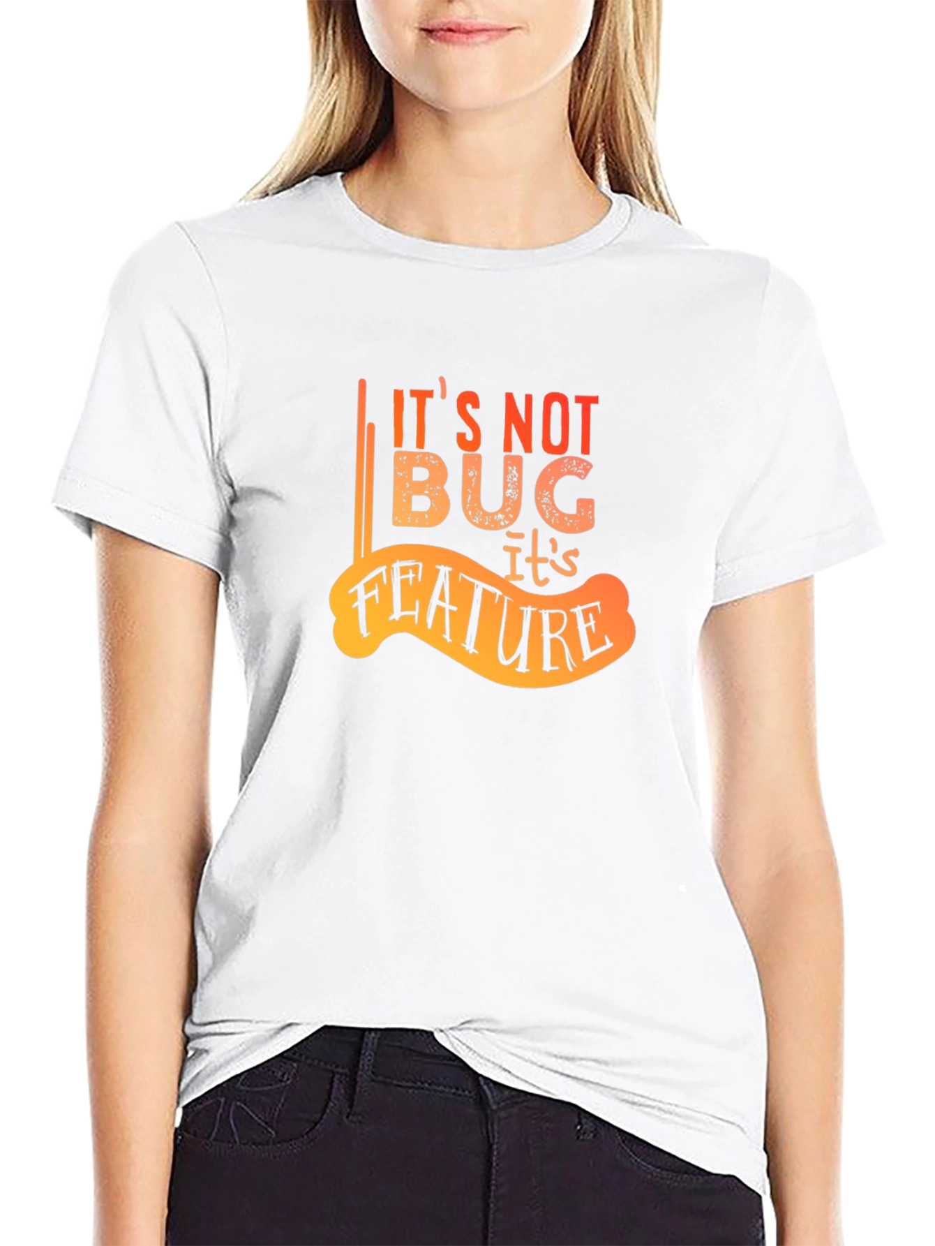 Its Not A Bug Its A Feature Graphic Tee