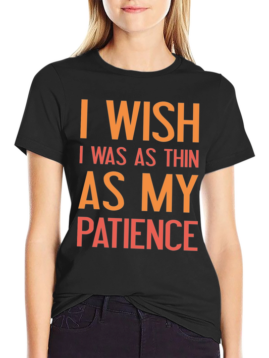 Funny I Wish Patience T-Shirt