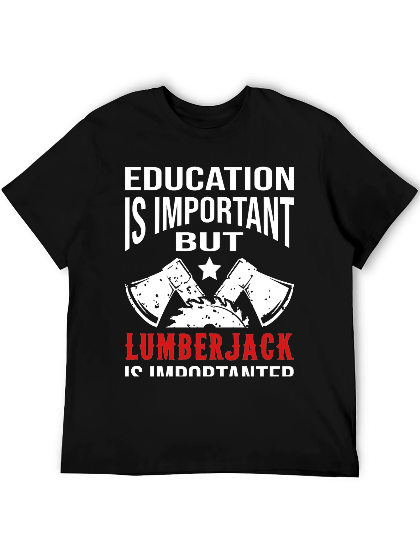 Education is Important But Lumberjack T-Shirt