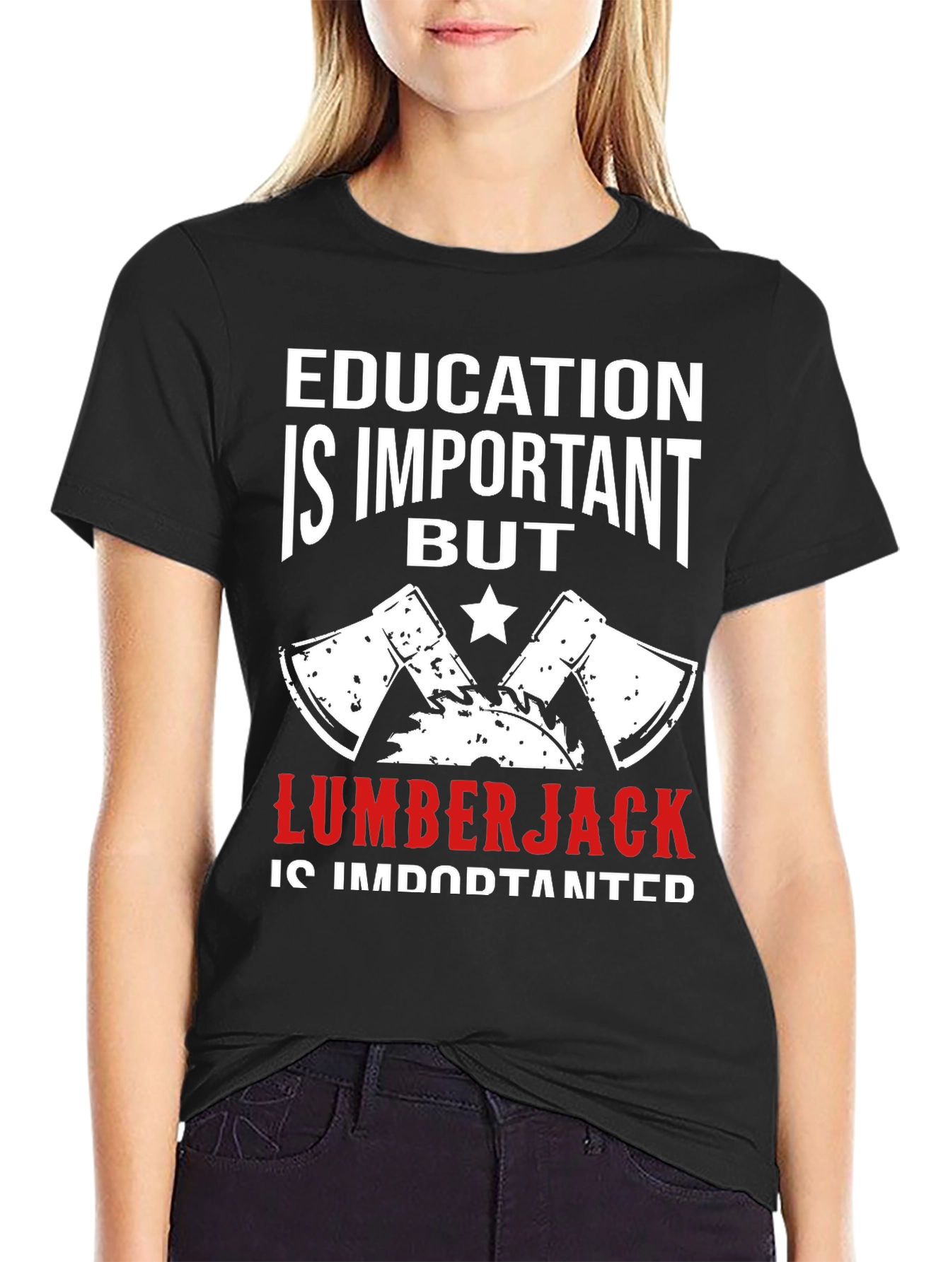 Education is Important But Lumberjack T-Shirt