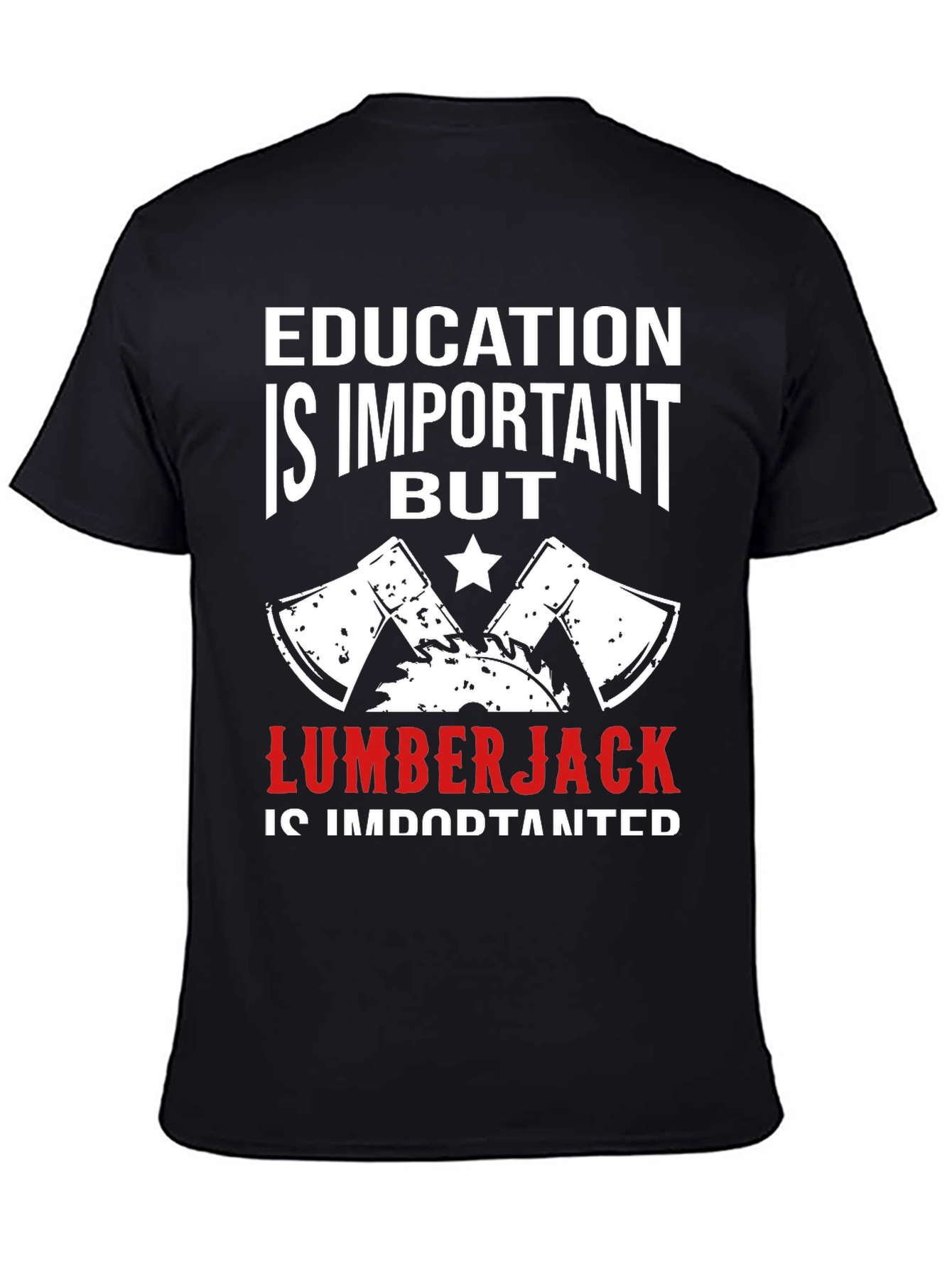 Education is Important But Lumberjack T-Shirt
