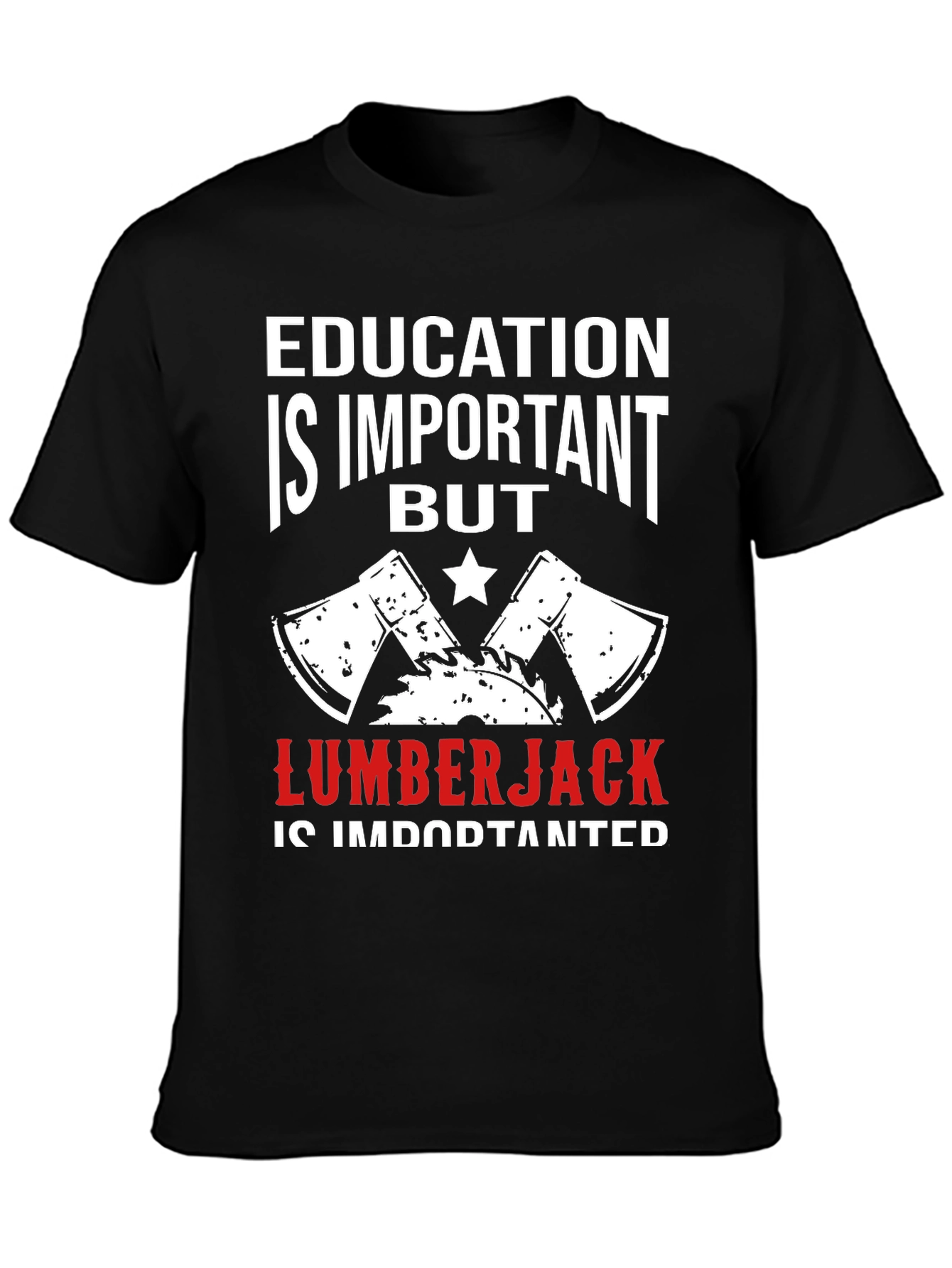 Education is Important But Lumberjack T-Shirt