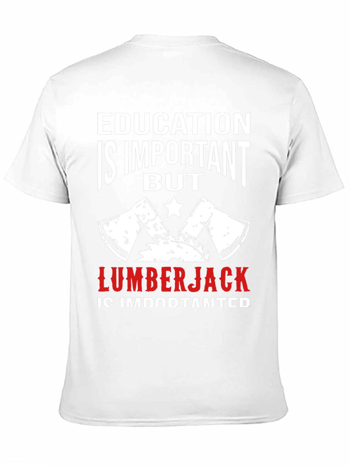 Education is Important But Lumberjack T-Shirt