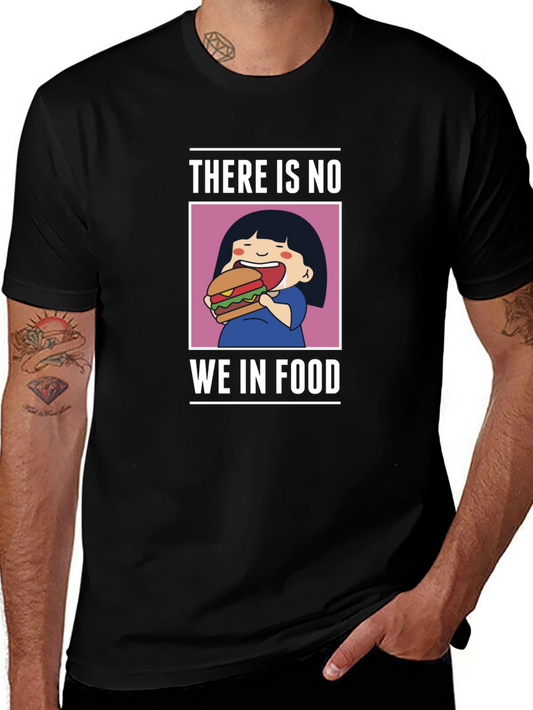 Funny There Is No We In Food T-Shirt