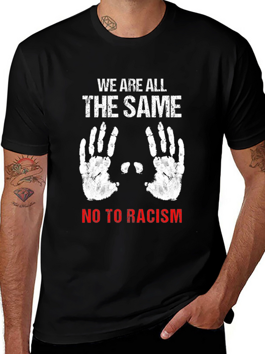 We Are All The Same - No To Racism T-Shirt