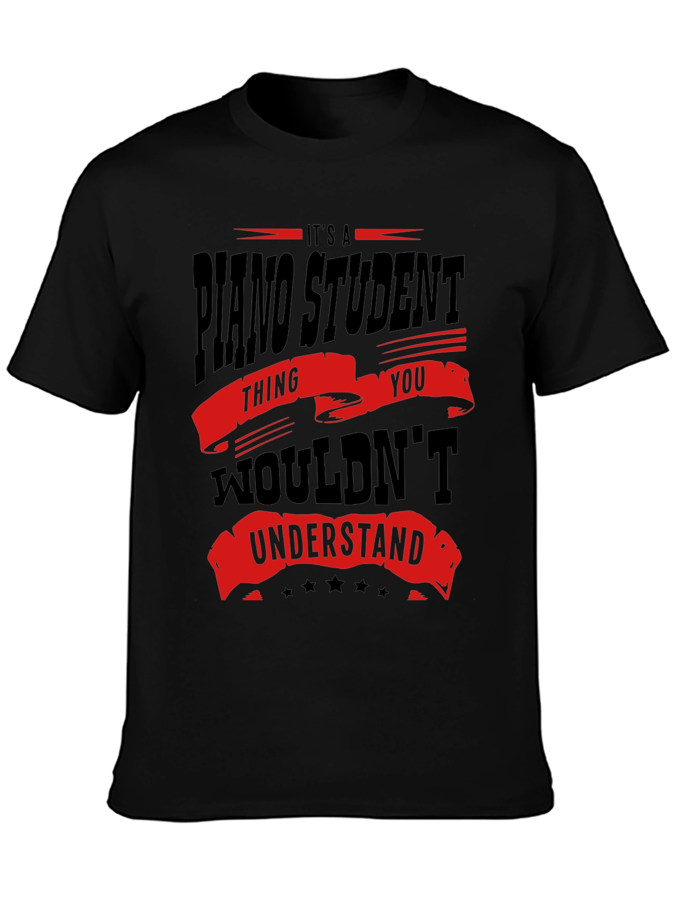 Piano Student T-Shirt - You Wouldnt Understand