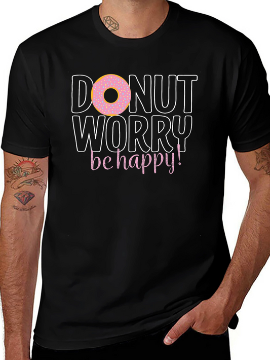 Donut Worry Be Happy T-Shirt - Fun Casual Tee