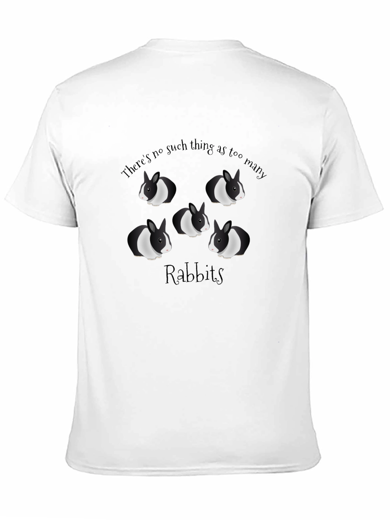 Rabbit Lover T-Shirt - Too Many Rabbits