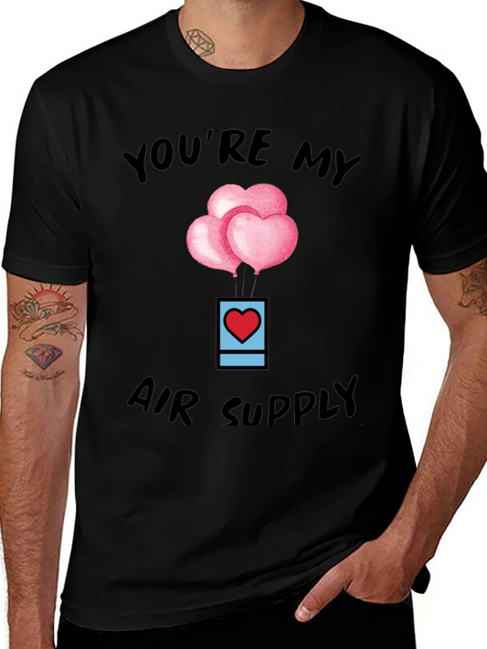 Youre My Air Supply Valentines T-Shirt