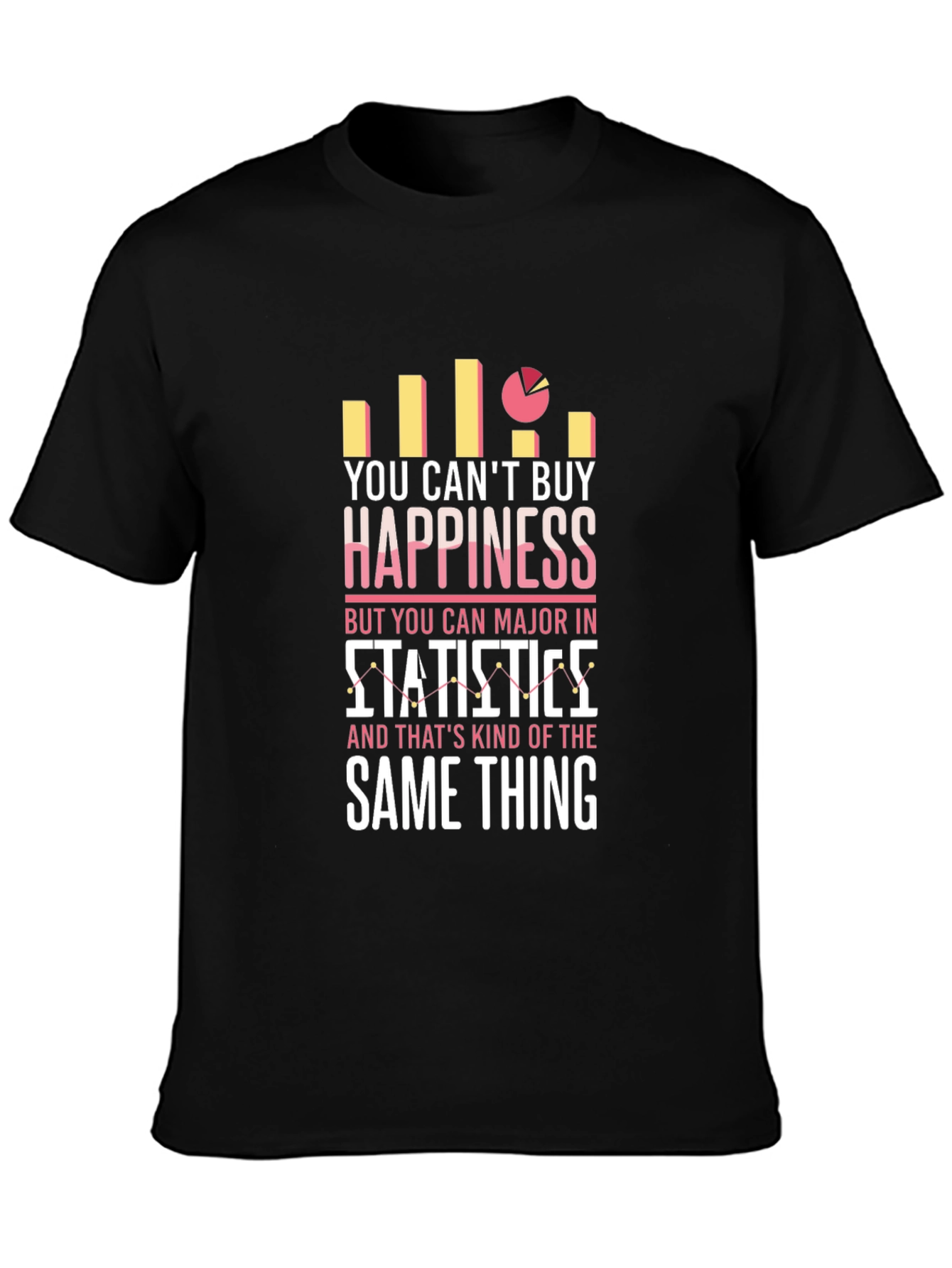 Statistics Major T-Shirt - Cant Buy Happiness
