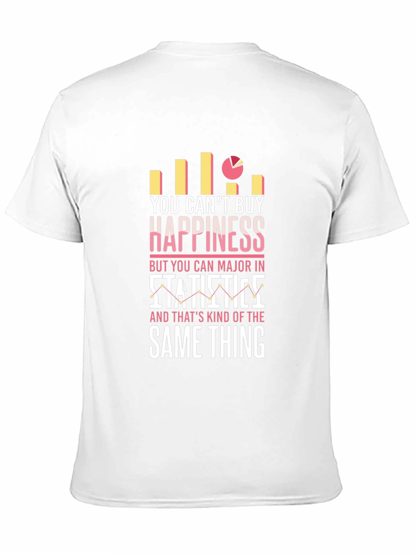 Statistics Major T-Shirt - Cant Buy Happiness