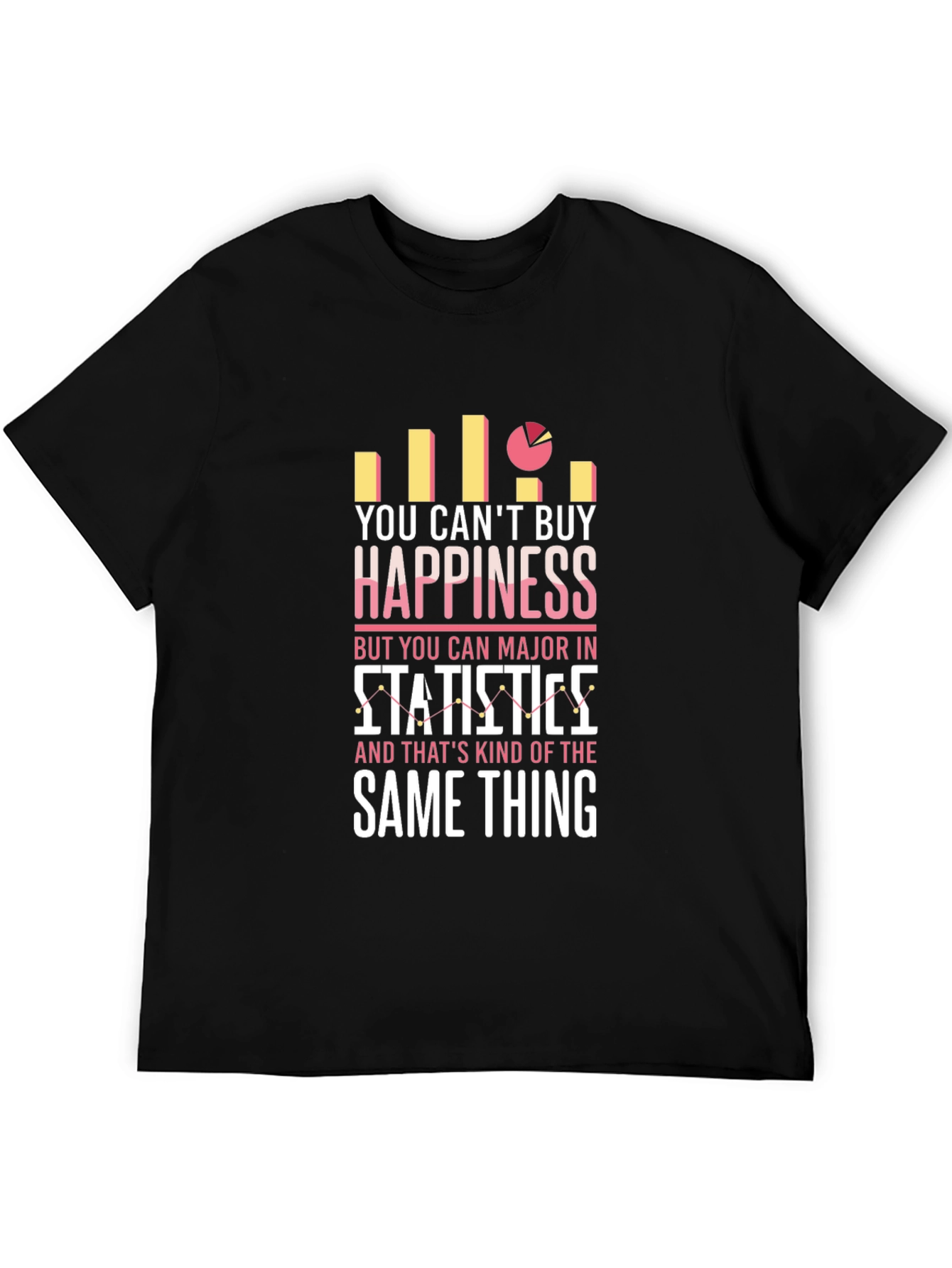 Statistics Major T-Shirt - Cant Buy Happiness