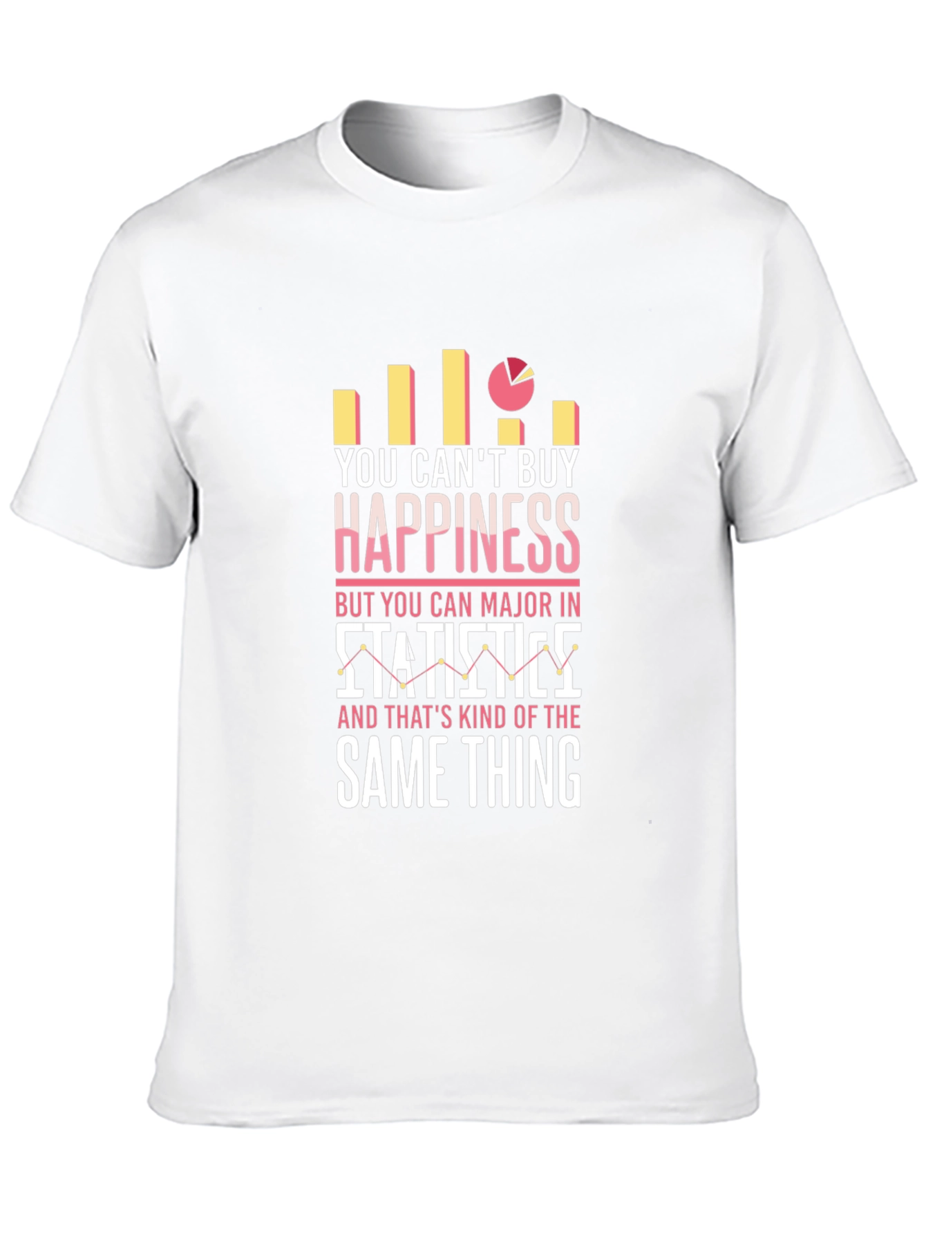 Statistics Major T-Shirt - Cant Buy Happiness