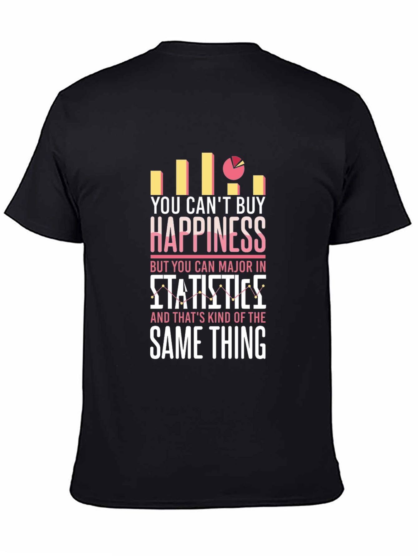 Statistics Major T-Shirt - Cant Buy Happiness