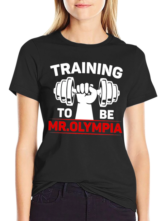 Training to Be Mr. Olympia Graphic Tee - Black Cotton Gym Shirt