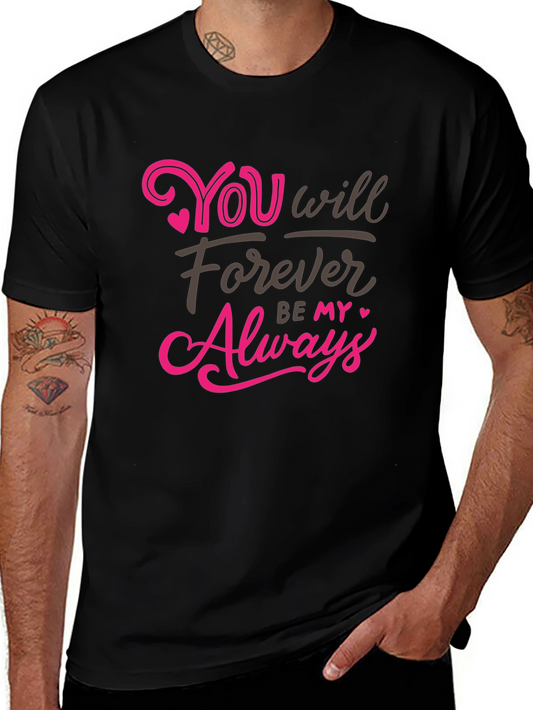 You Will Forever Be My Always Graphic Tee