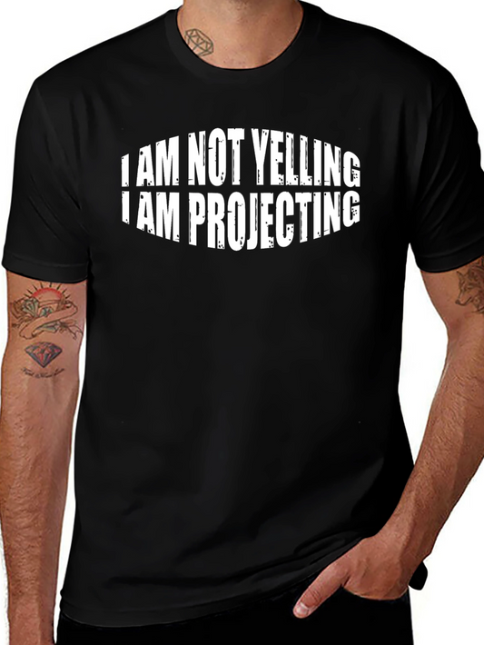 Funny Im Not Yelling Im Projecting Black T-Shirt