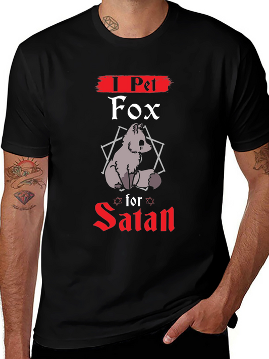 I Pet Fox For Satan T-Shirt - Dark Humor Tee