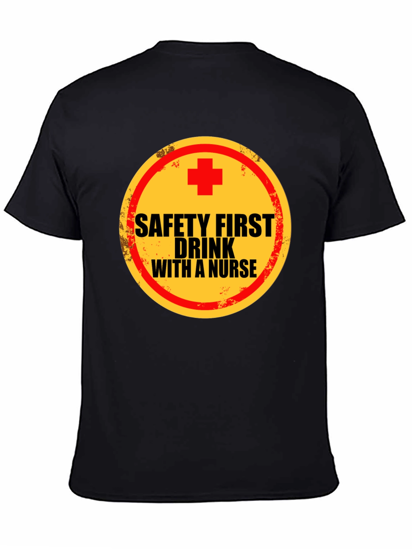 Safety First Drink With A Nurse Crew Neck T-Shirt