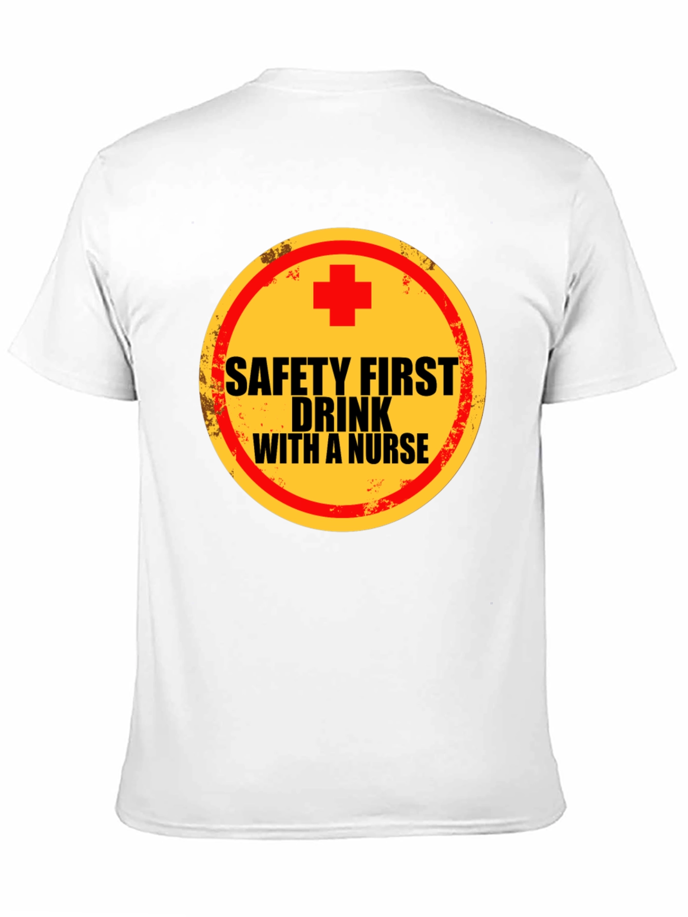 Safety First Drink With A Nurse Crew Neck T-Shirt