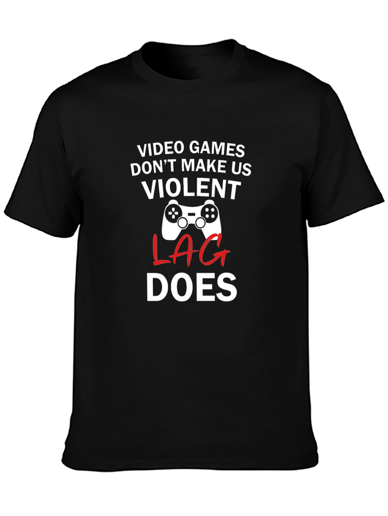 Gamer Humor T-Shirt - Video Games Lag
