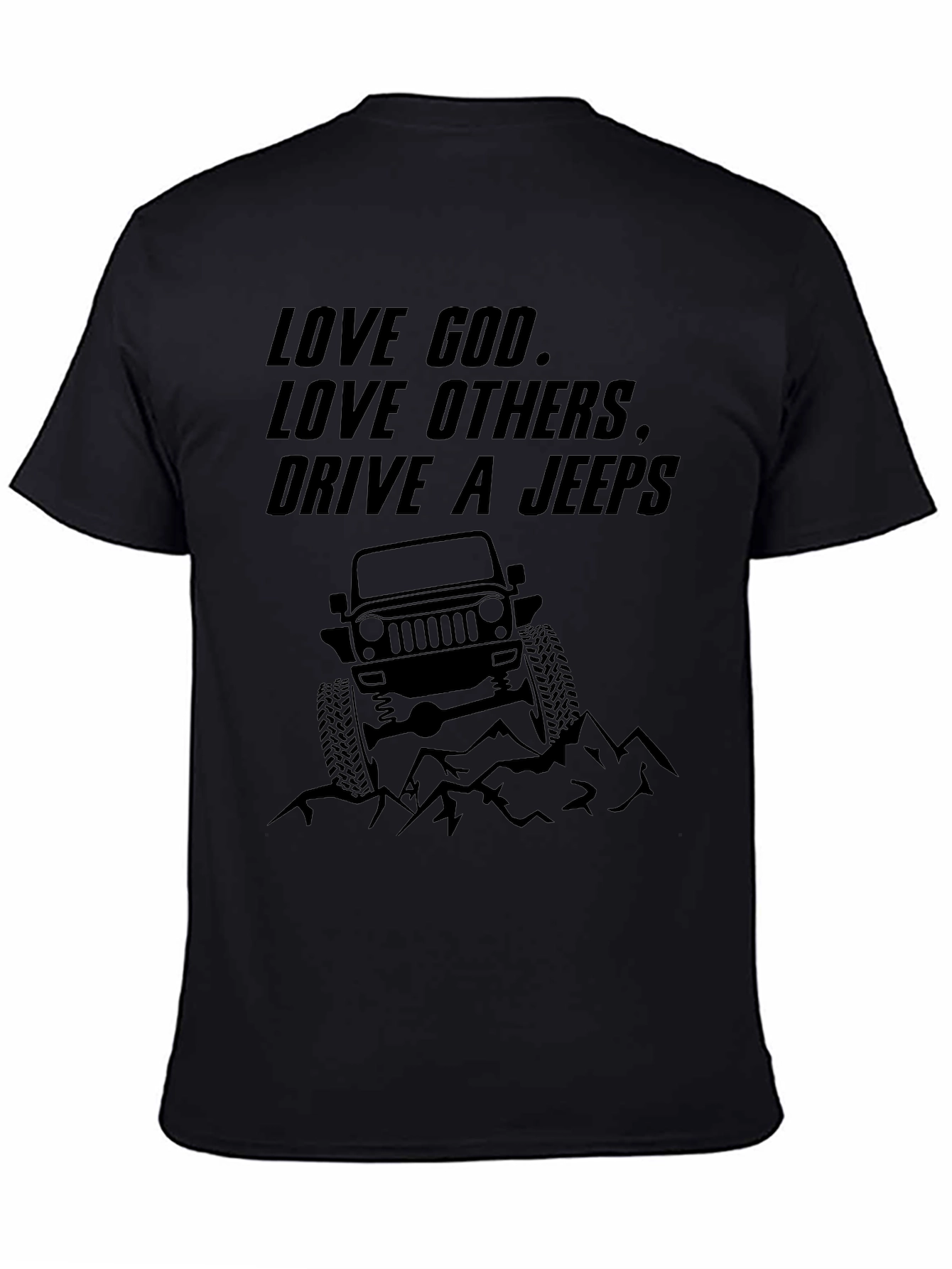Love God Love Others Drive a Jeep Graphic T-Shirt