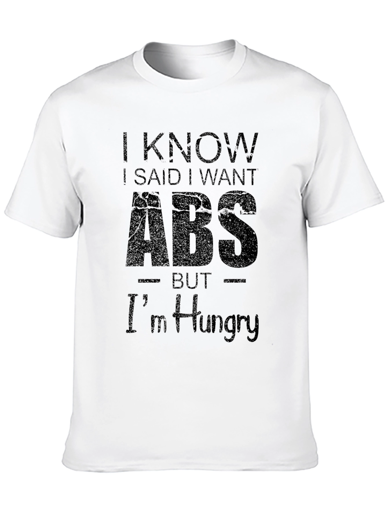 Funny I Want Abs But Im Hungry Black T-Shirt