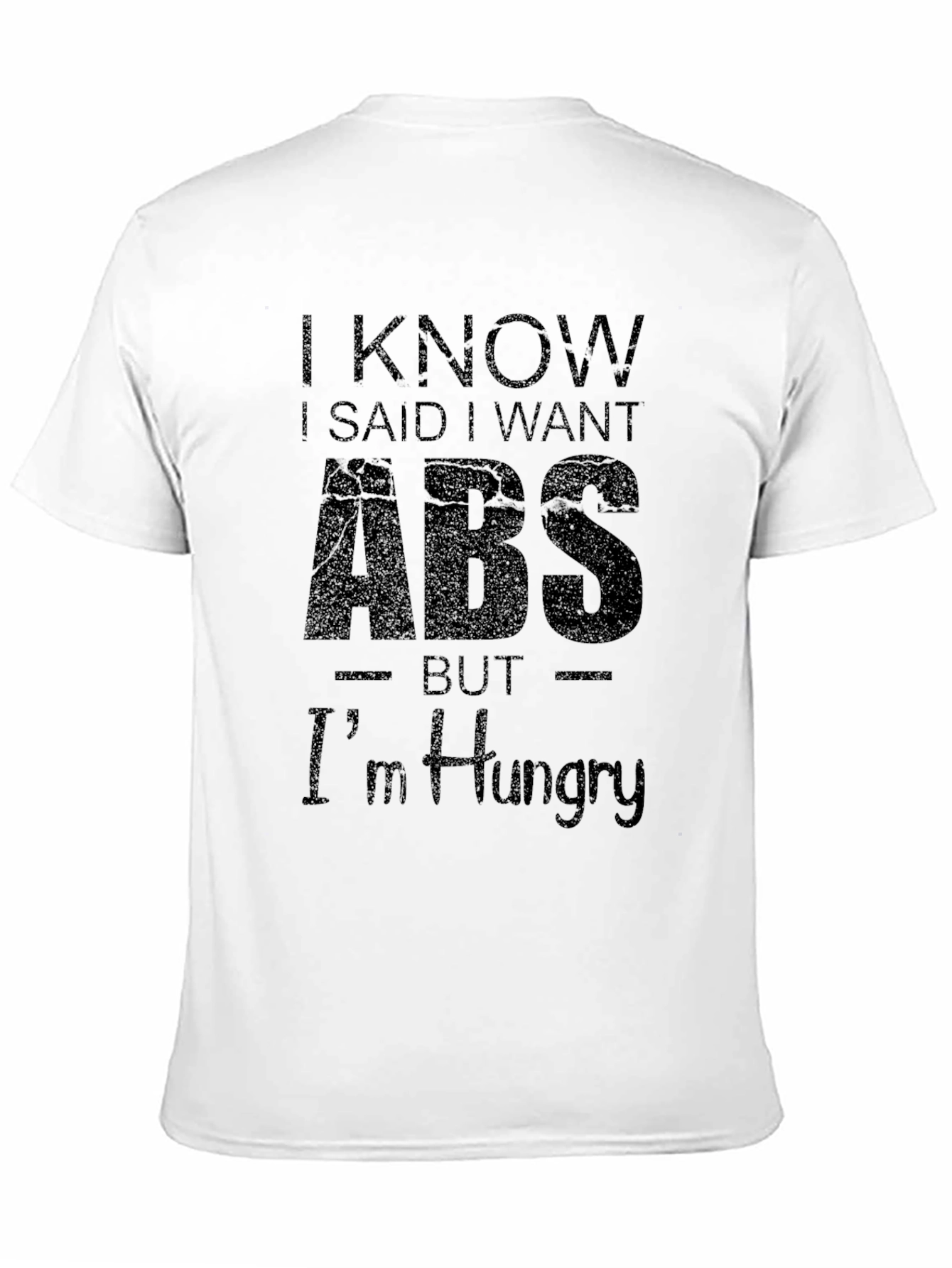 Funny I Want Abs But Im Hungry Black T-Shirt