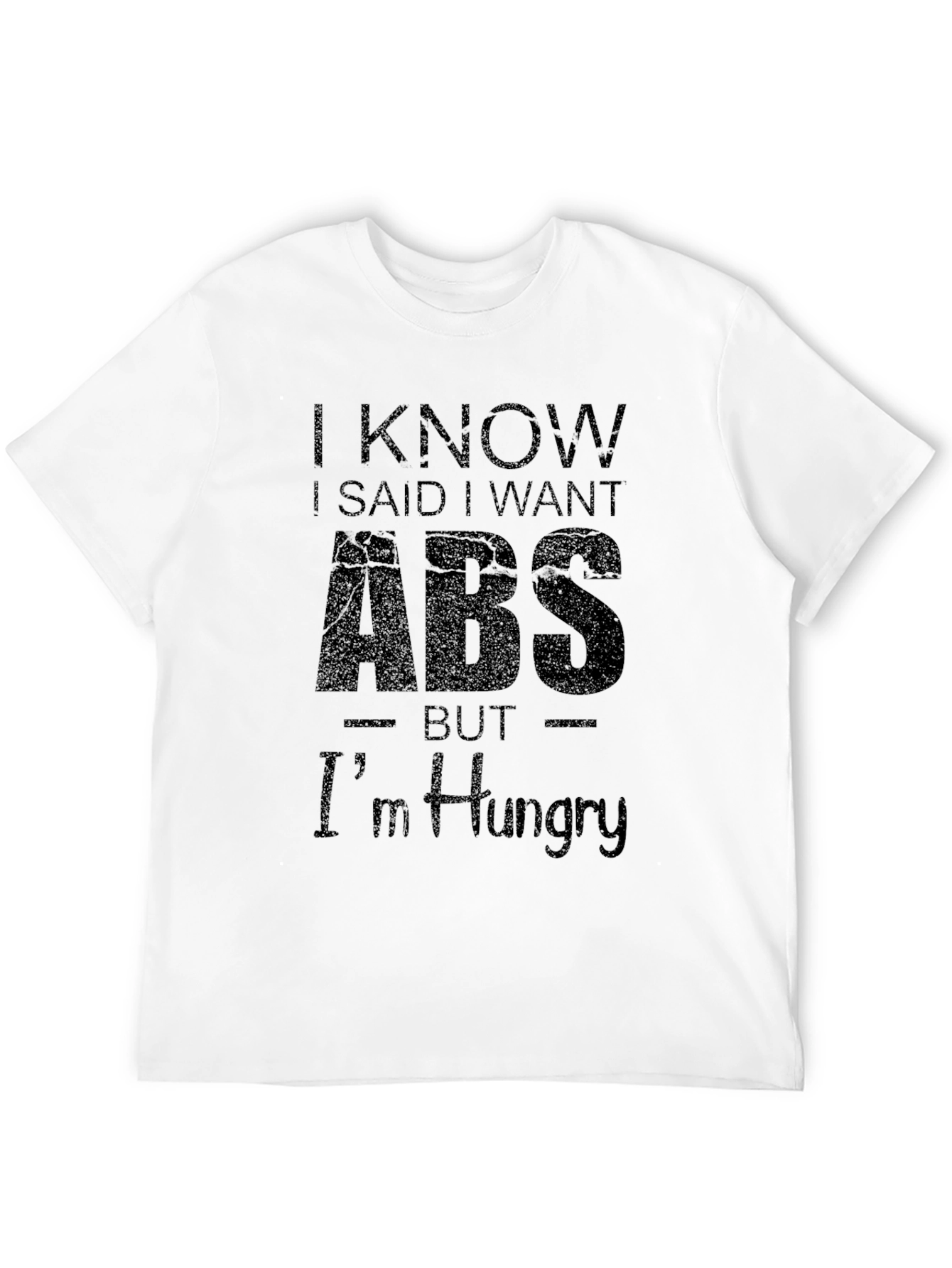 Funny I Want Abs But Im Hungry Black T-Shirt