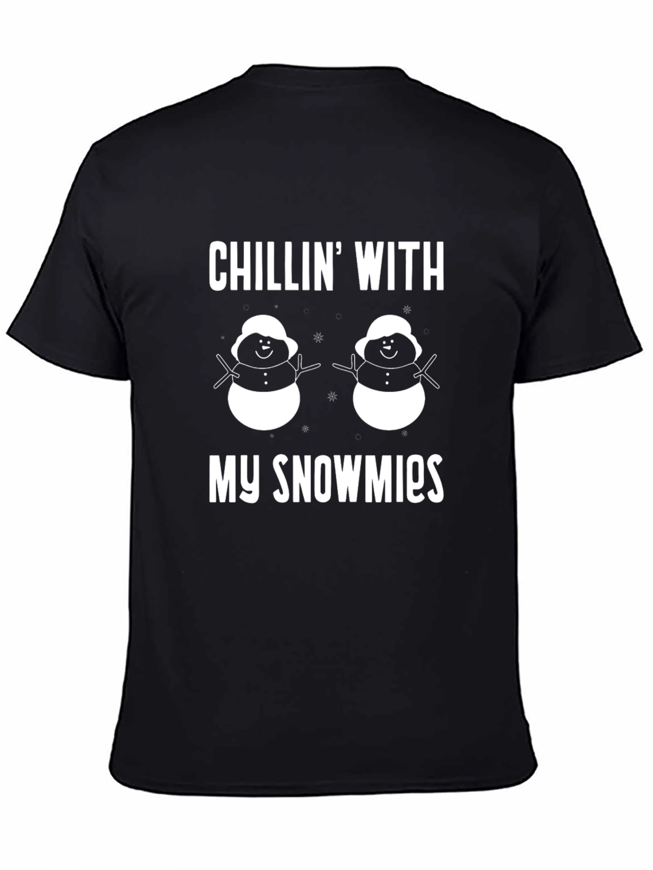 Chillin With My Snowmies Funny Winter T-Shirt