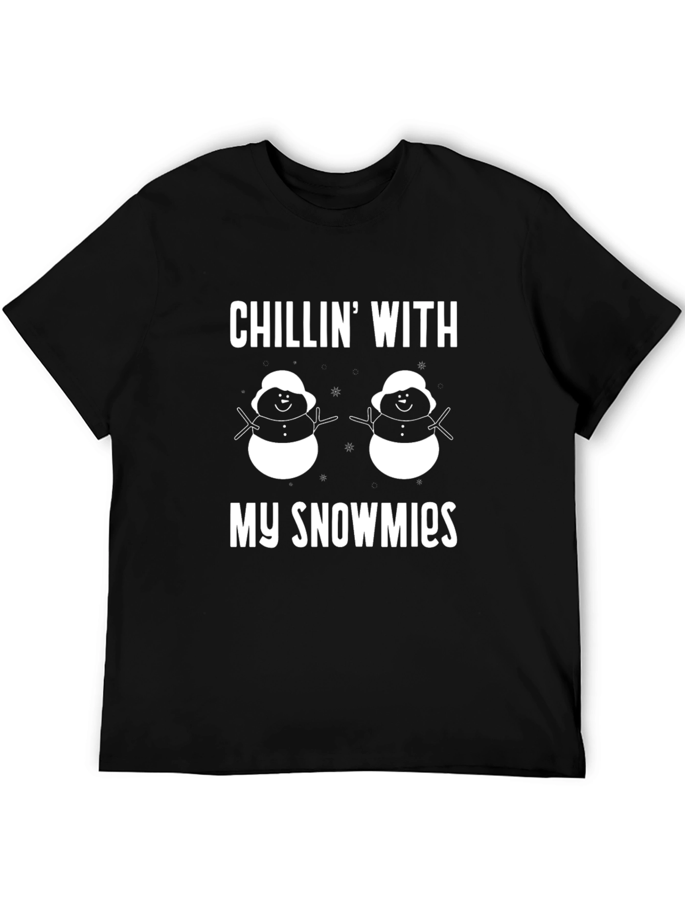 Chillin With My Snowmies Funny Winter T-Shirt