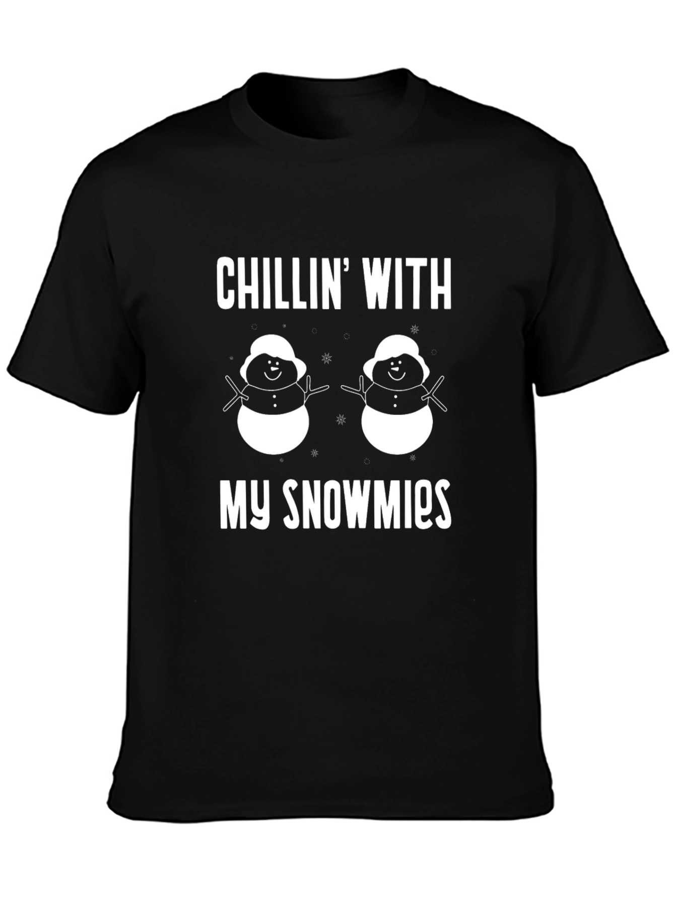 Chillin With My Snowmies Funny Winter T-Shirt