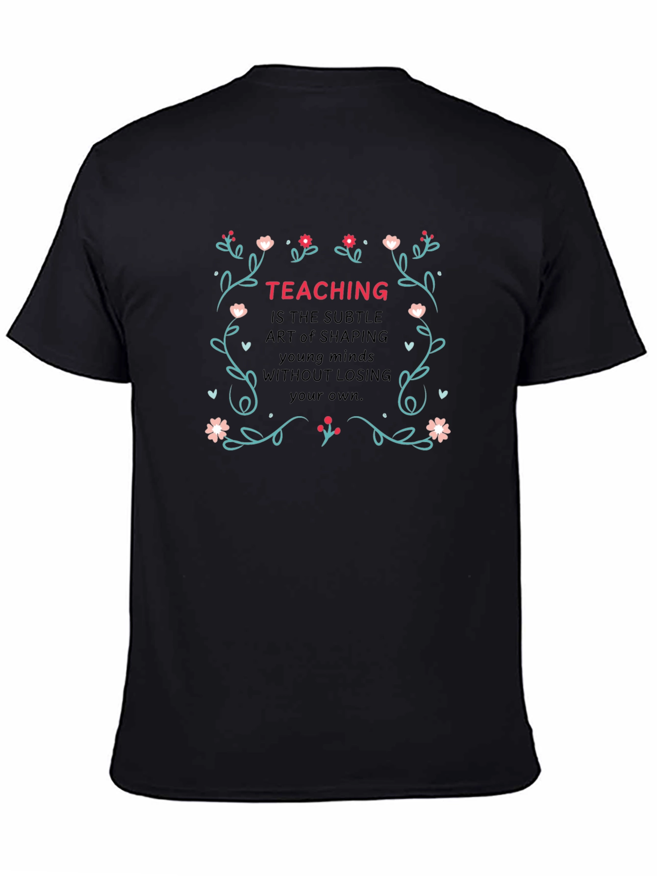 Teaching Quote Black T-Shirt