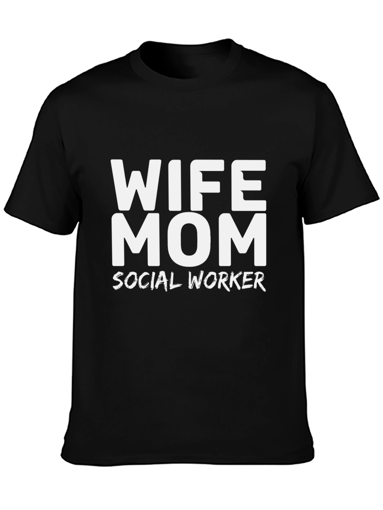 Wife Mom Social Worker Black T-Shirt