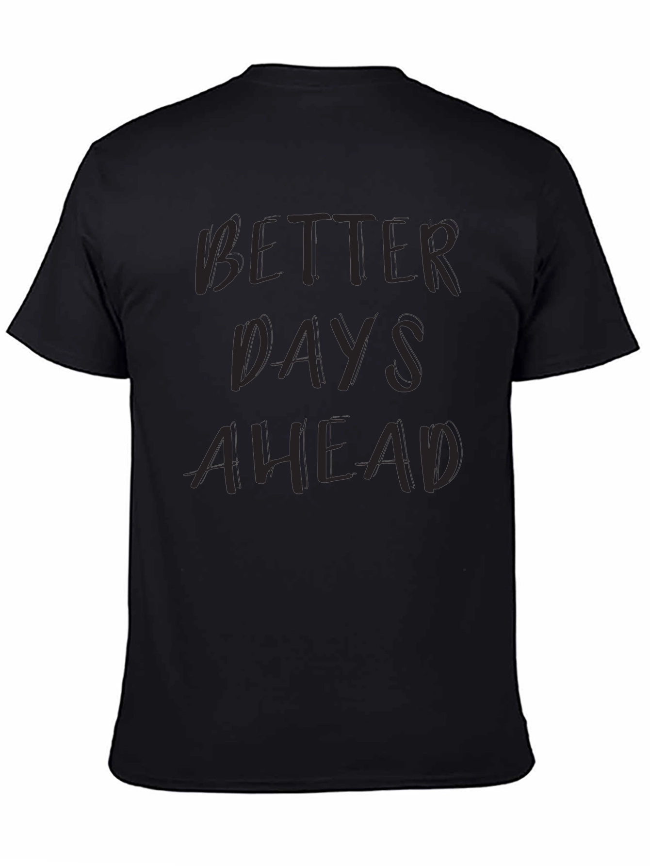 Better Days Ahead Graphic Tee - Black Casual T-Shirt